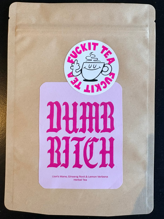 Dumb Bitch herbal tea by Fuckit Tea